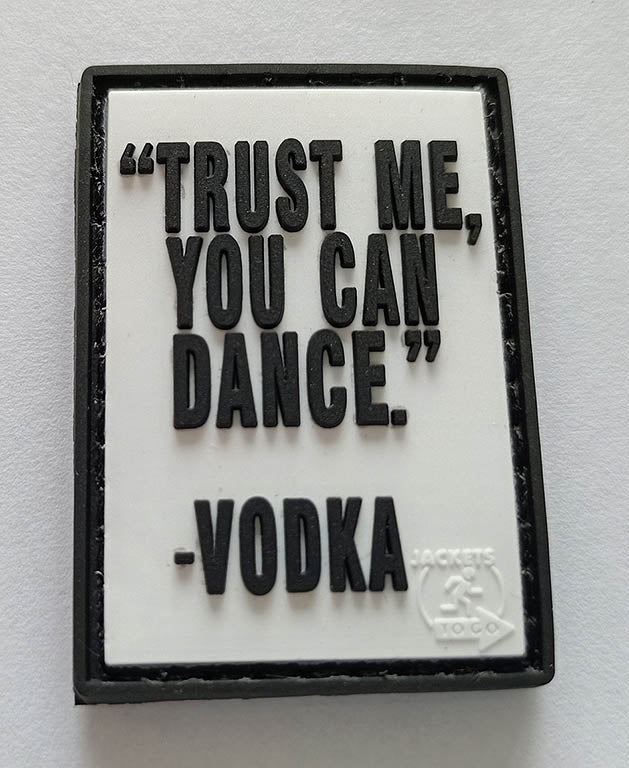TRUST ME, YOU CAN DANCE Patch, 3D Rubber Patch - Patch Snatched