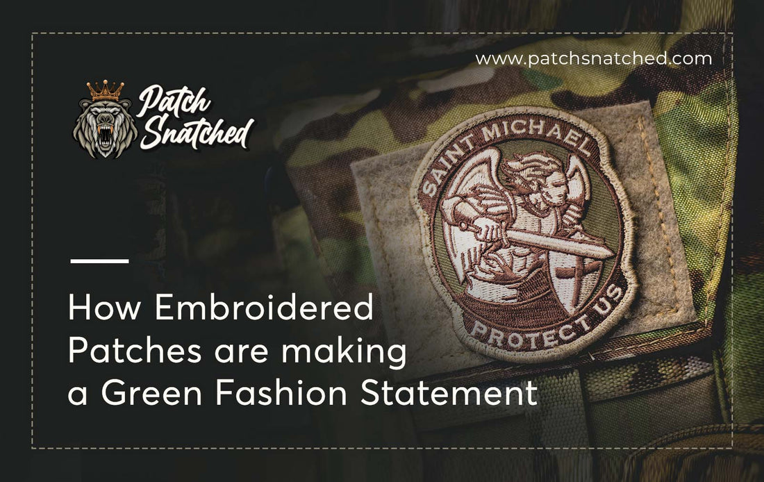 how embroidered Patches are making a Green Fashion Statement