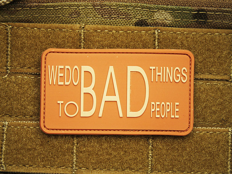 WE DO BAD THINGS - Patch, Desert / 3D Rubber Patch - Patch Snatched