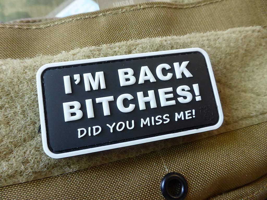 I´M BACK BITCHES Patch, swat /  3D Rubber Patch - Patch Snatched