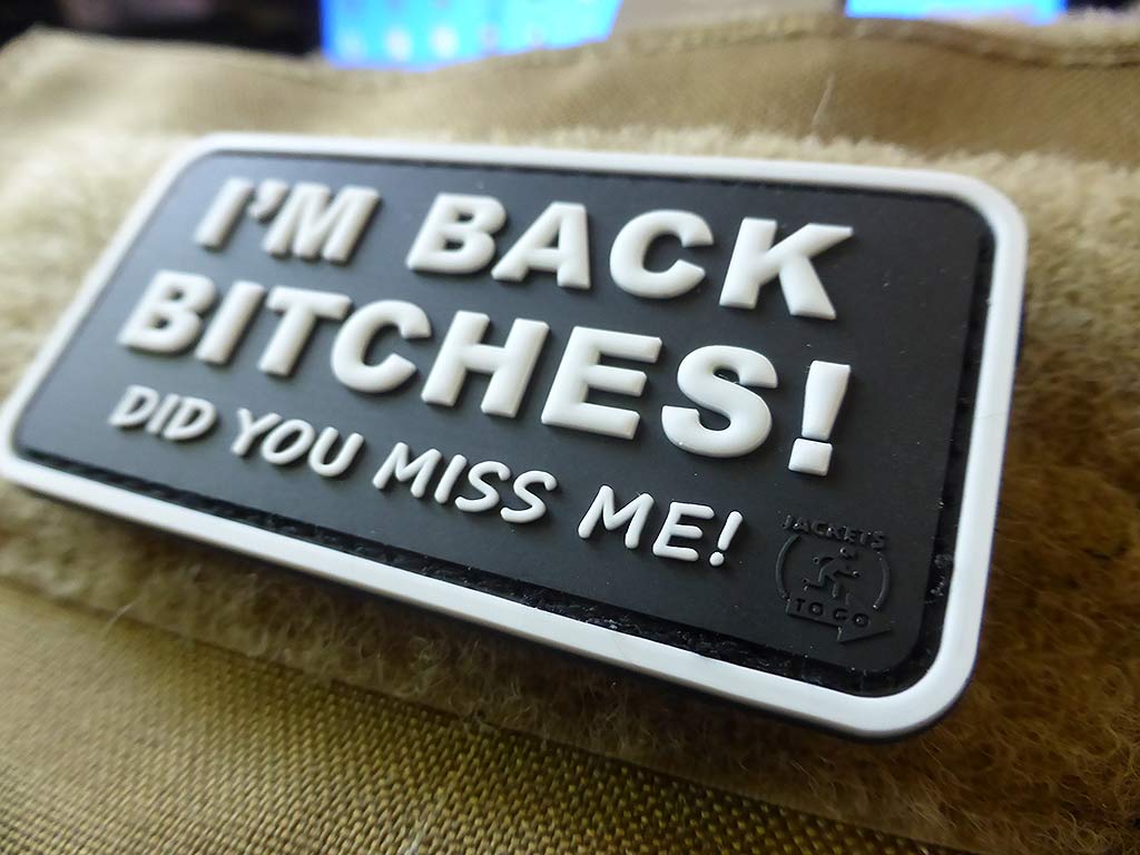 I´M BACK BITCHES Patch, swat /  3D Rubber Patch