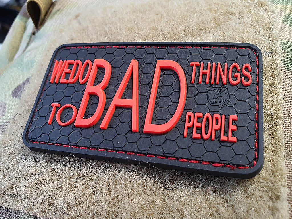 WE DO BAD THINGS... Patch d'initié, rouge feu, Patch en caoutchouc 3D