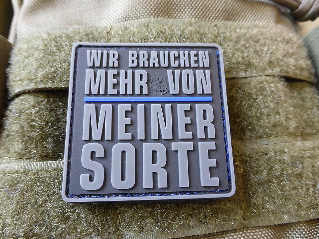 WIR BRAUCHEN MEHR VON MEINER SORTE Patch, Thin Blue Line, special edition / 3D Rubber Patch