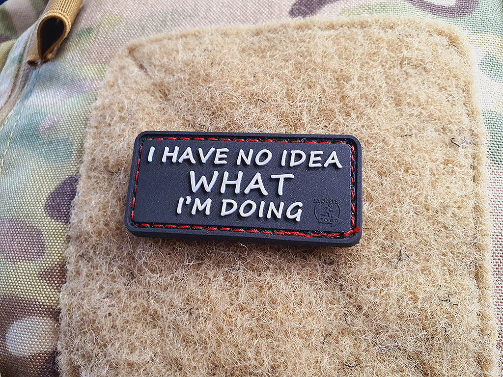 No Idea What I´m Doing Patch, 3D Rubber Patch