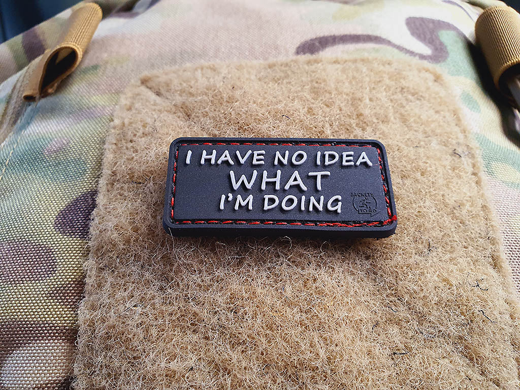 No Idea What I´m Doing Patch, 3D Rubber Patch