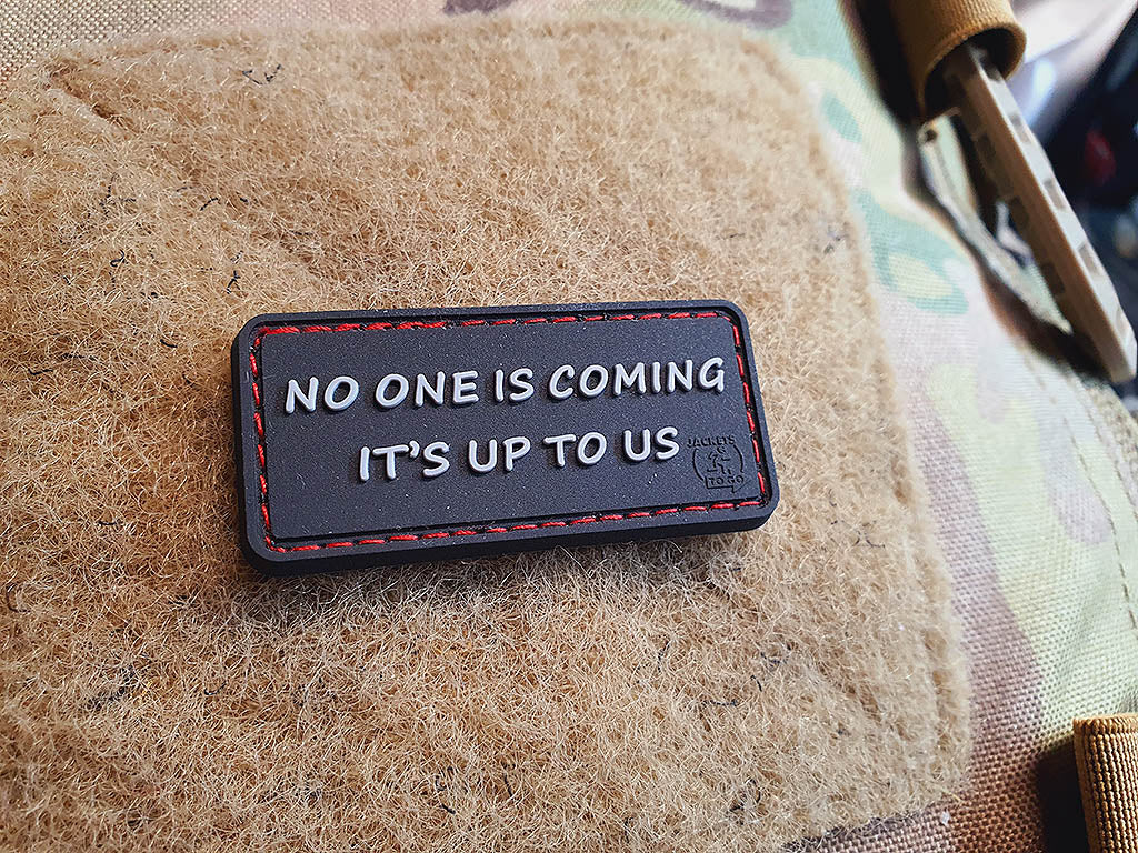 NO ONE IS COMING  Patch, 3D Rubber Patch