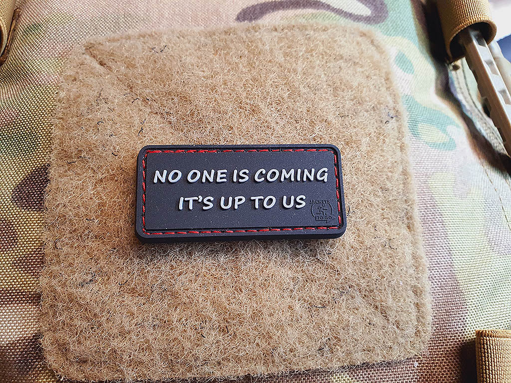 NO ONE IS COMING  Patch, 3D Rubber Patch - Patch Snatched