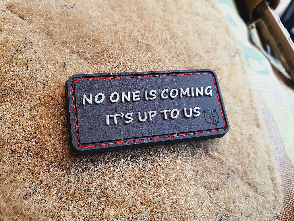 NO ONE IS COMING  Patch, 3D Rubber Patch