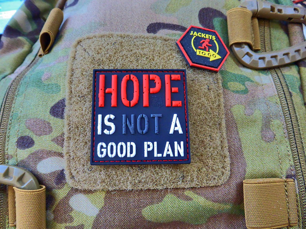 HOPE IS NOT A GOOD PLAN Patch / 3D Rubber Patch - Patch Snatched