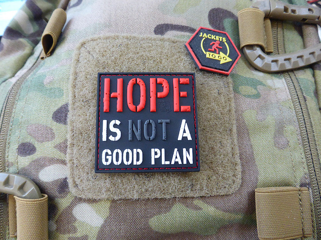 HOPE IS NOT A GOOD PLAN Patch / 3D Rubber Patch - Patch Snatched