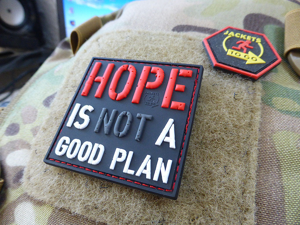 HOPE IS NOT A GOOD PLAN Patch / 3D Rubber Patch - Patch Snatched