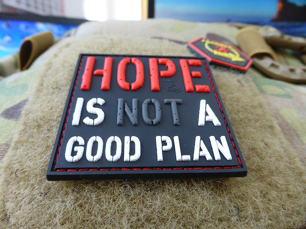 HOPE IS NOT A GOOD PLAN Patch / 3D Rubber Patch - Patch Snatched